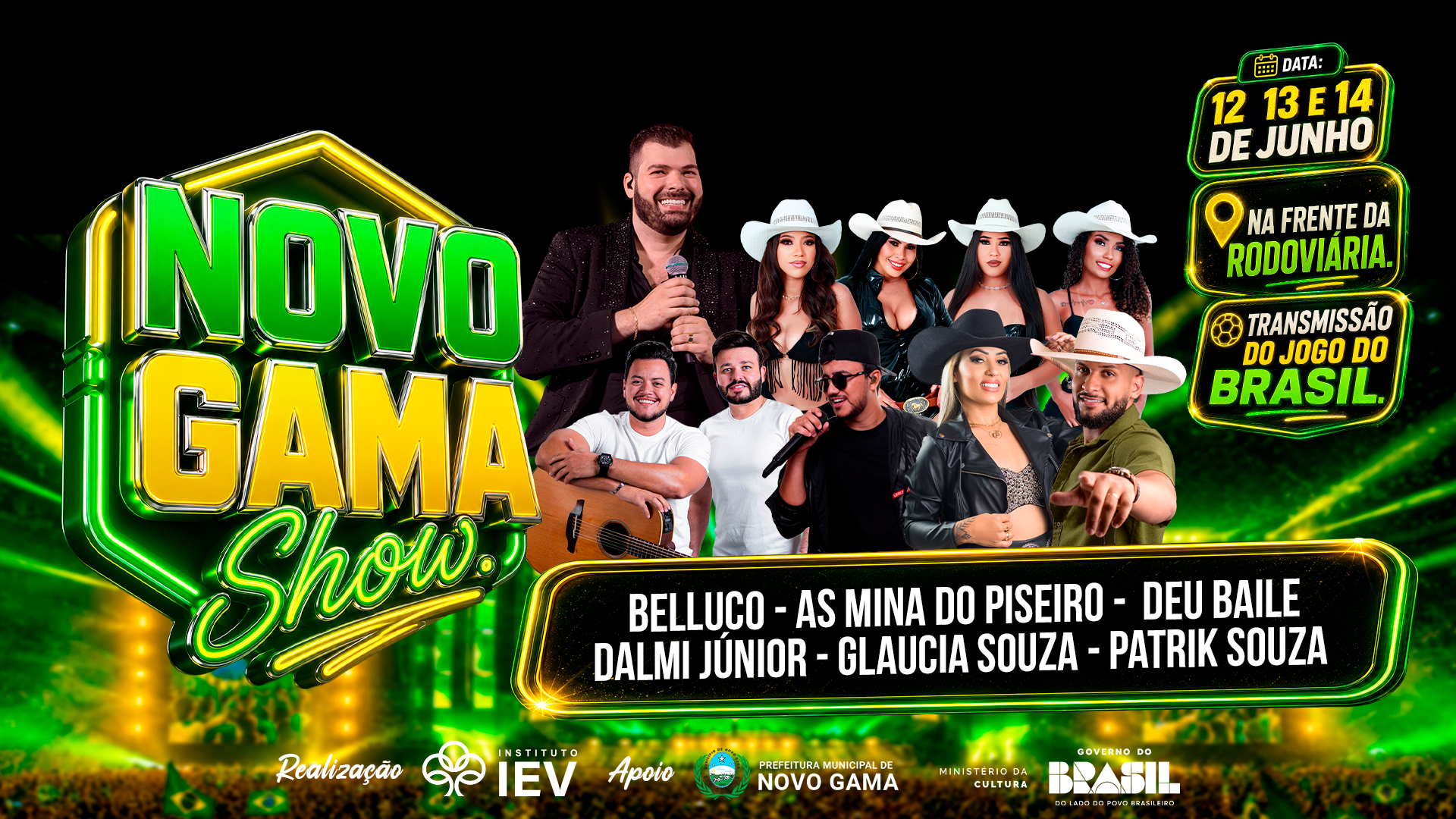 Novo Gama Show — 12, 13 e 14 de junho, em frente à Rodoviária. Atrações: Belluco, As Mina do Piseiro, Deu Baile, Dalmi Júnior, Glaucia Souza, Patrik Souza.